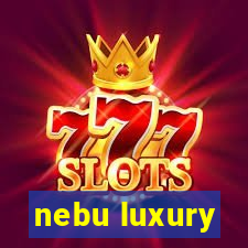 nebu luxury